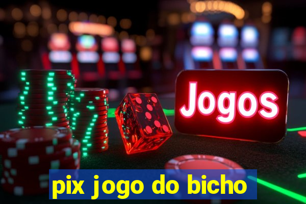 pix jogo do bicho